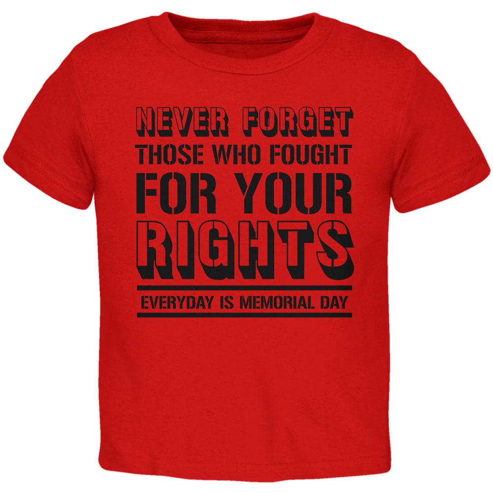 Never Forget Those Who Fought For Your Rights Military Toddler T Shirt Toddler T-Shirts Old Glory 2T Red 