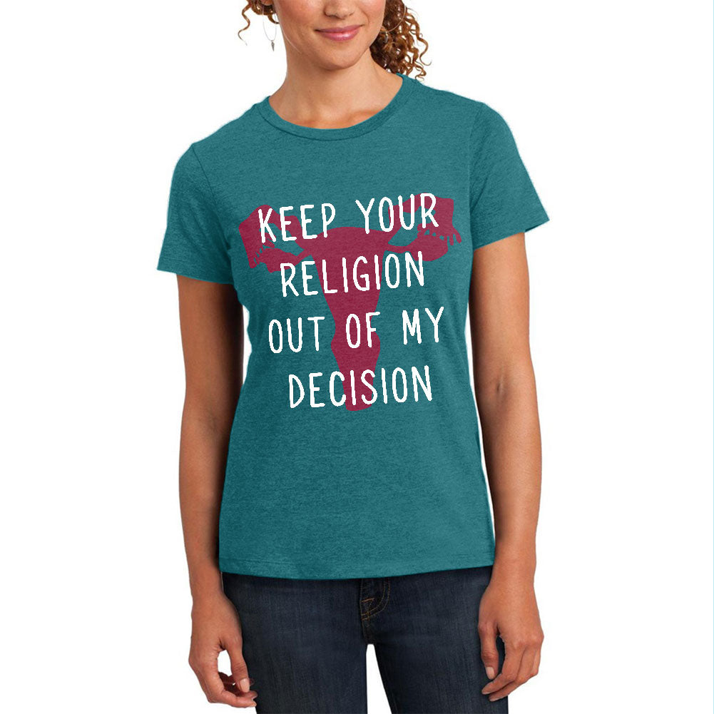 Feminism Keep Your Religion Out Of My Decision Womens Soft T Shirt Women's T-Shirts Old Glory 2XL Heathered Bright Turquiose 