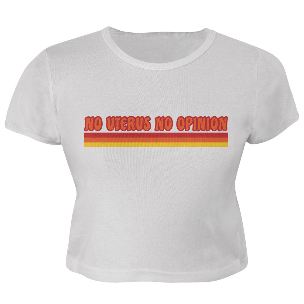 Feminism No Uterus No Opinion 70's Vintage Style Juniors Crop Top T-Shirt Juniors T-Shirts Old Glory LG White 