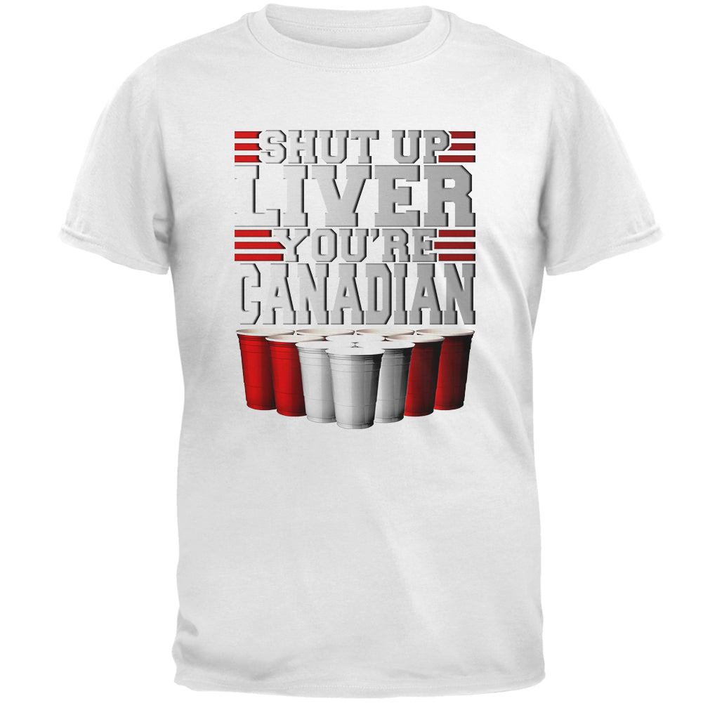 Shut Up Liver You're Canadian Beer Pong Mens T Shirt Men's T-Shirts global 2XL White 