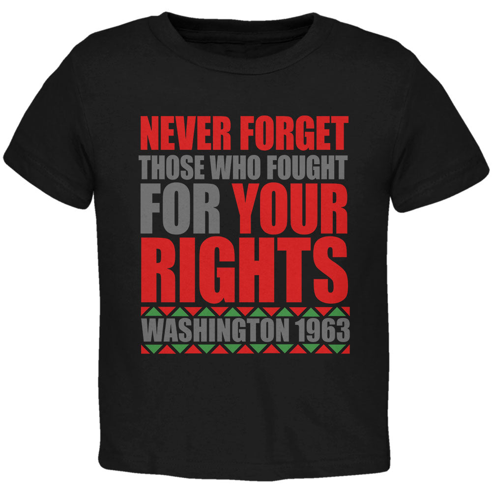 Black History Month Never Forget Those Who Fought For Your Rights Toddler T Shirt Toddler T-Shirts Old Glory 2T Black 