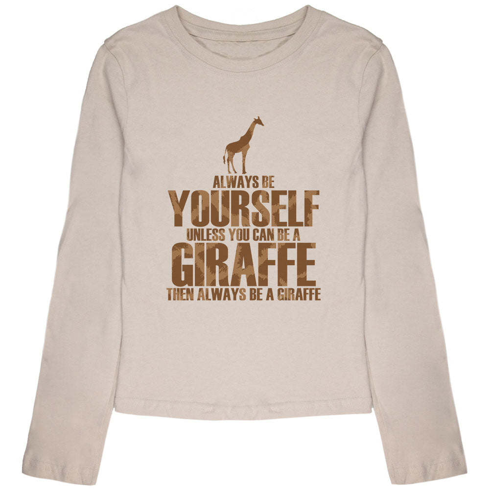 Always Be Yourself Giraffe Youth Girls Long Sleeve T Shirt Youth Long Sleeves Old Glory YSM Cream 