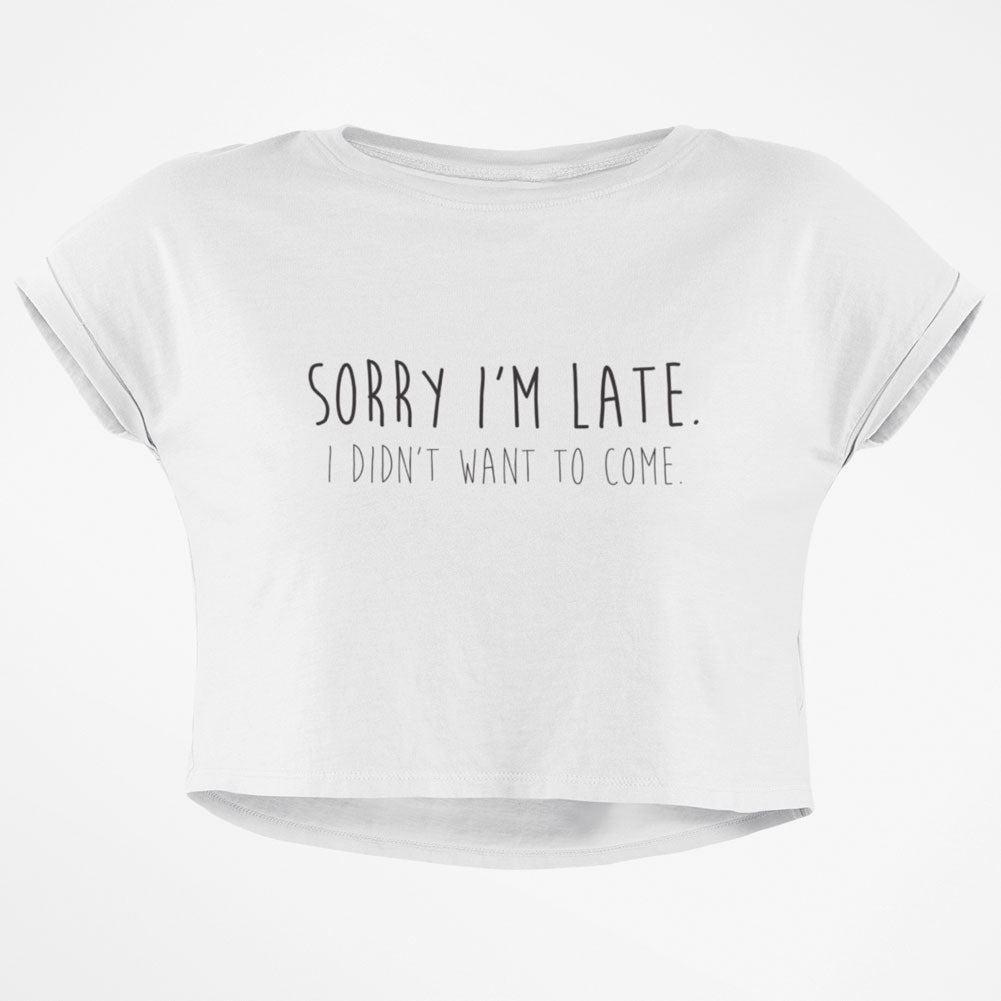 Sorry I'm Late I Didn't Want to Come Junior Boxy Crop Top T Shirt Juniors Crop T-Shirts Old Glory SM White 