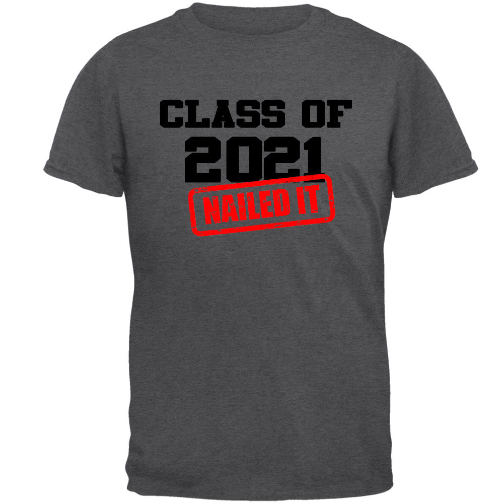 Class of 2021 Nailed it Graduation Mens T Shirt Men's T-Shirts Graduation SM Dark Grey Heather 