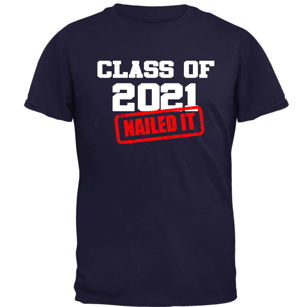 Class of 2021 Nailed it Graduation Mens T Shirt Men's T-Shirts Graduation SM Navy 