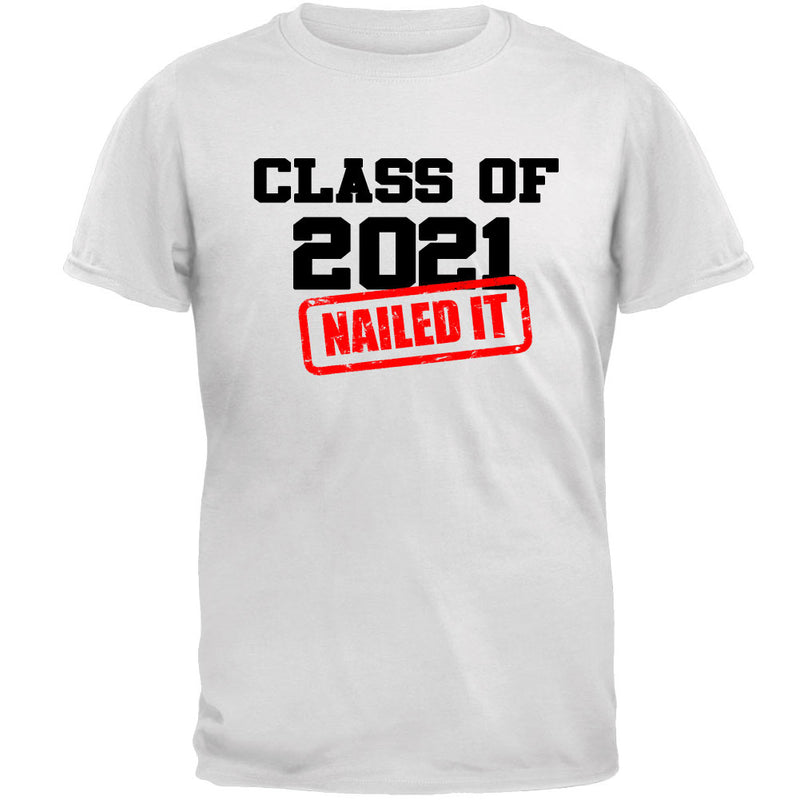 Class of 2021 Nailed it Graduation Mens T Shirt Men's T-Shirts Graduation SM White 