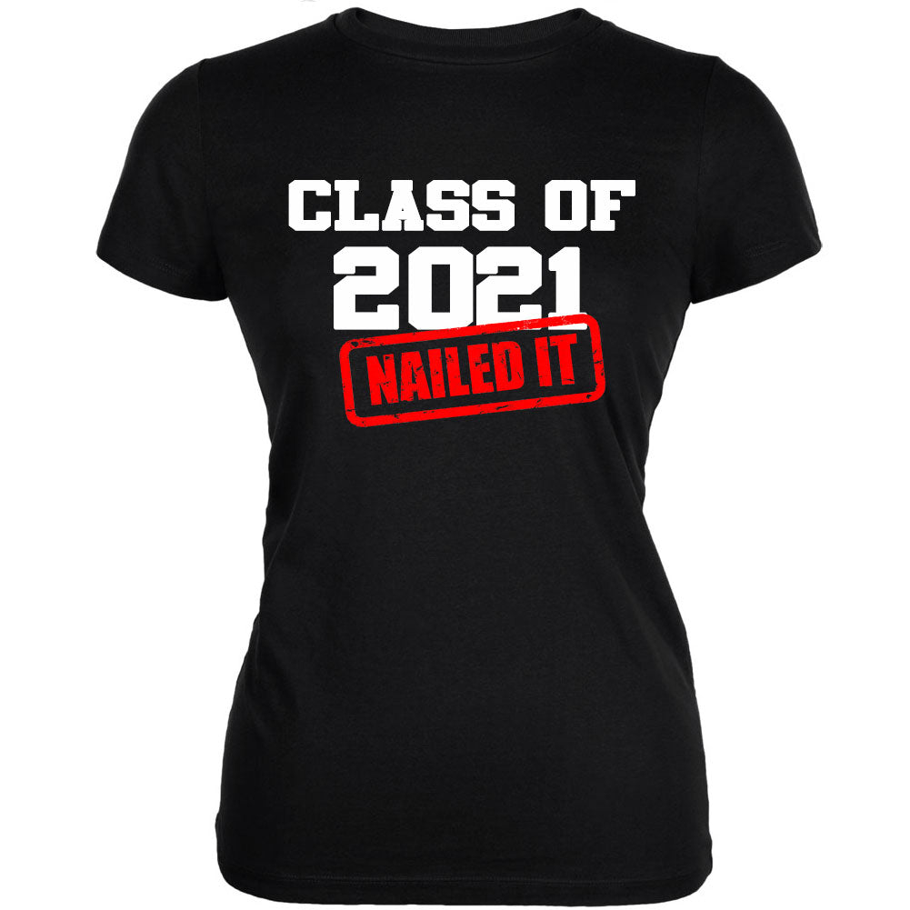 Class of 2021 Nailed it Graduation Juniors Soft T Shirt Juniors T-Shirts Graduation SM Black 