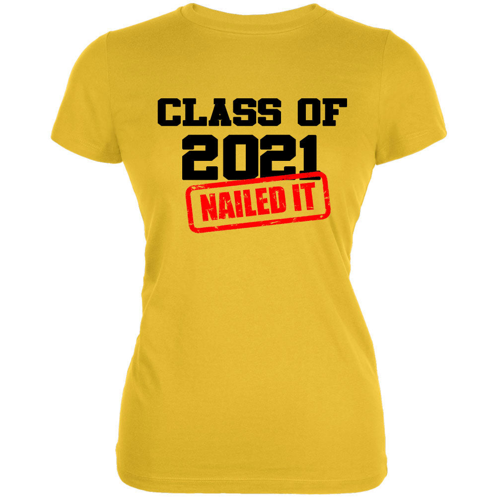 Class of 2021 Nailed it Graduation Juniors Soft T Shirt Juniors T-Shirts Graduation SM Bright Yellow 