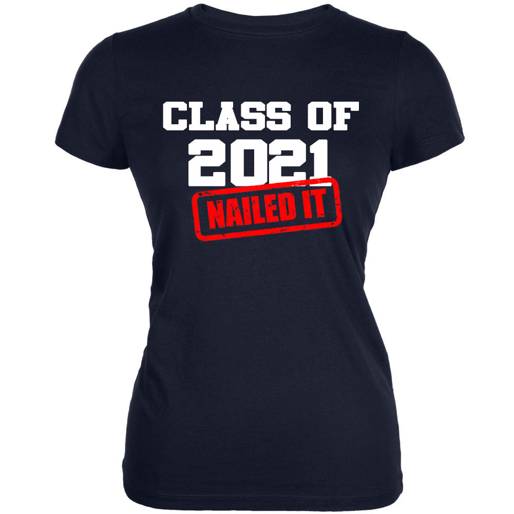 Class of 2021 Nailed it Graduation Juniors Soft T Shirt Juniors T-Shirts Graduation SM Navy 