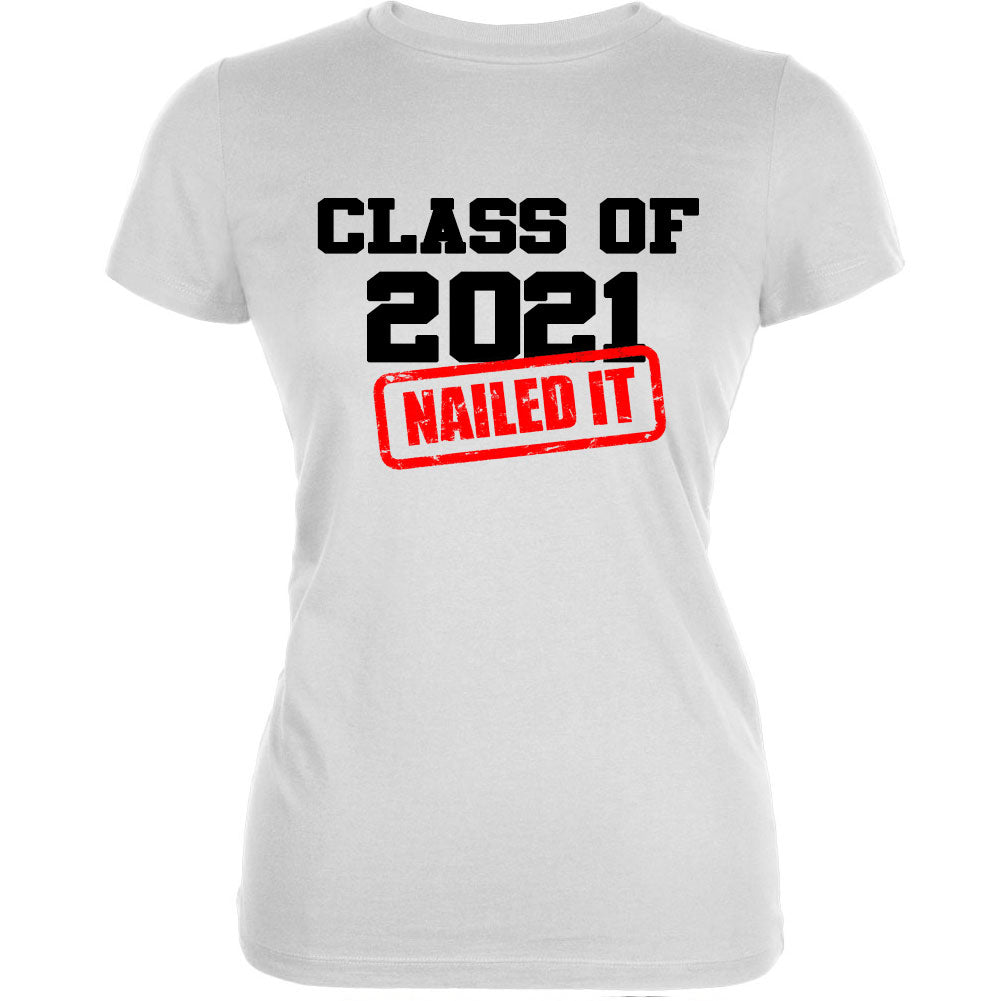 Class of 2021 Nailed it Graduation Juniors Soft T Shirt Juniors T-Shirts Graduation SM White 