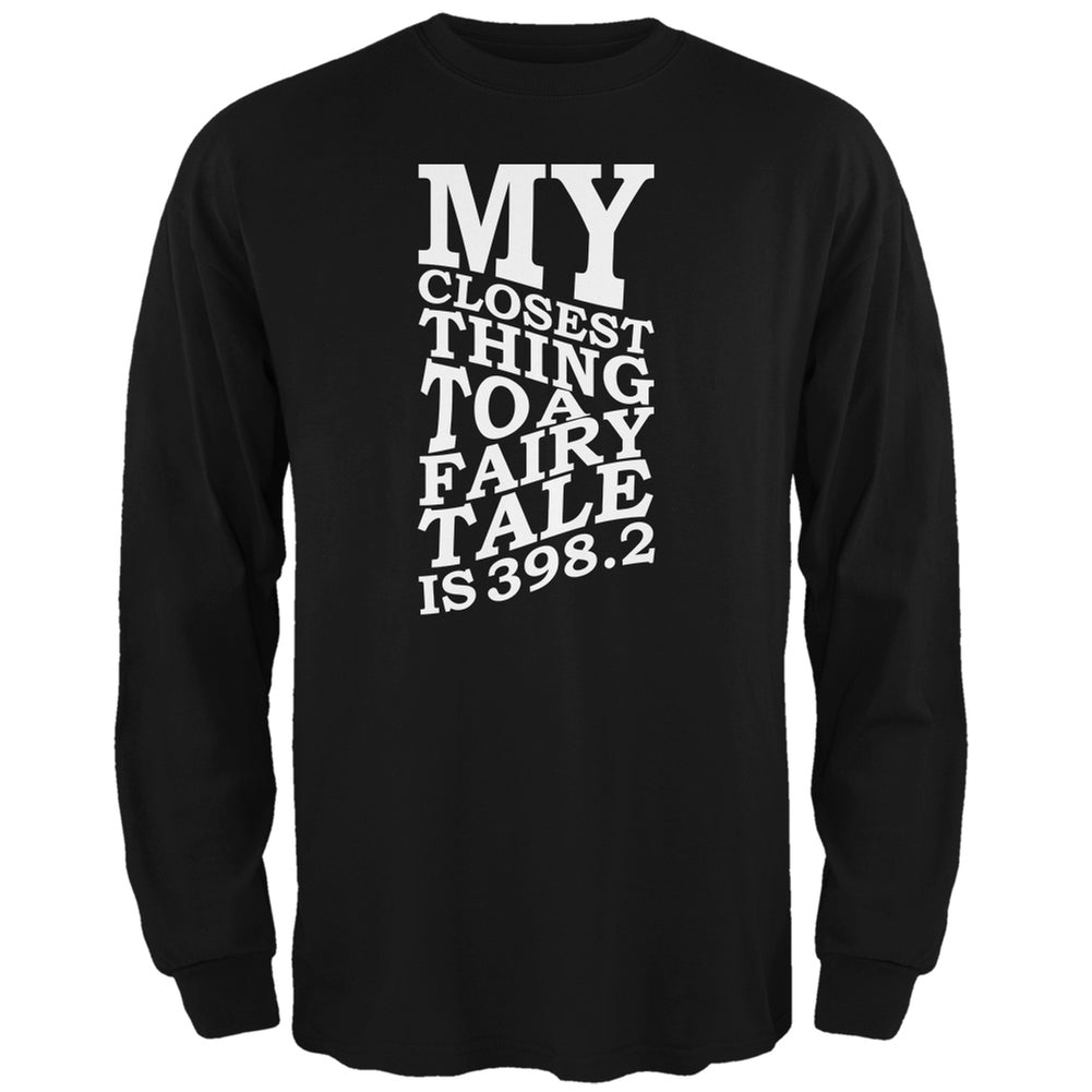 My Closest Thing to a Fairy Tale is 398.2 Black Adult Long Sleeve T-Shirt Men's Long Sleeves Old Glory SM Black 