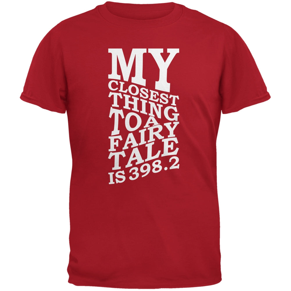 My Closest Thing to a Fairy Tale is 398.2 Red Adult T-Shirt Men's T-Shirts Old Glory SM Red 