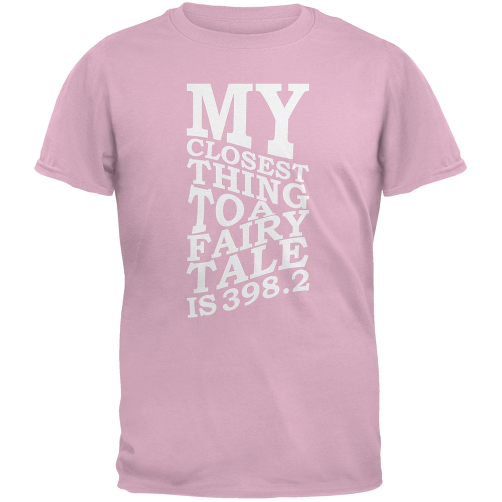 My Closest Thing to a Fairy Tale is 398.2 Light Pink Adult T-Shirt Men's T-Shirts Old Glory SM Pink 