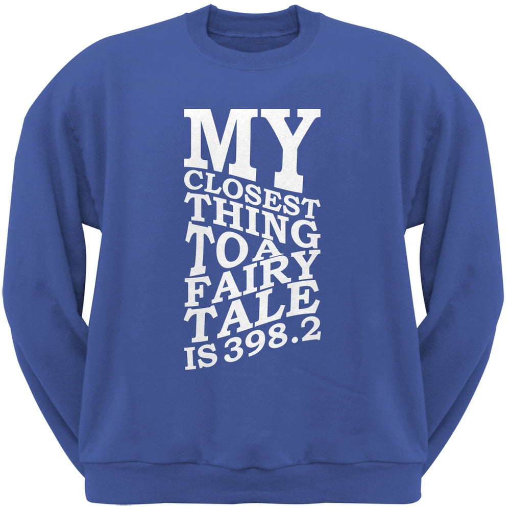 My Closest Thing to a Fairy Tale is 398.2 Blue Adult Sweatshirt Men's Sweatshirts Old Glory SM Blue 