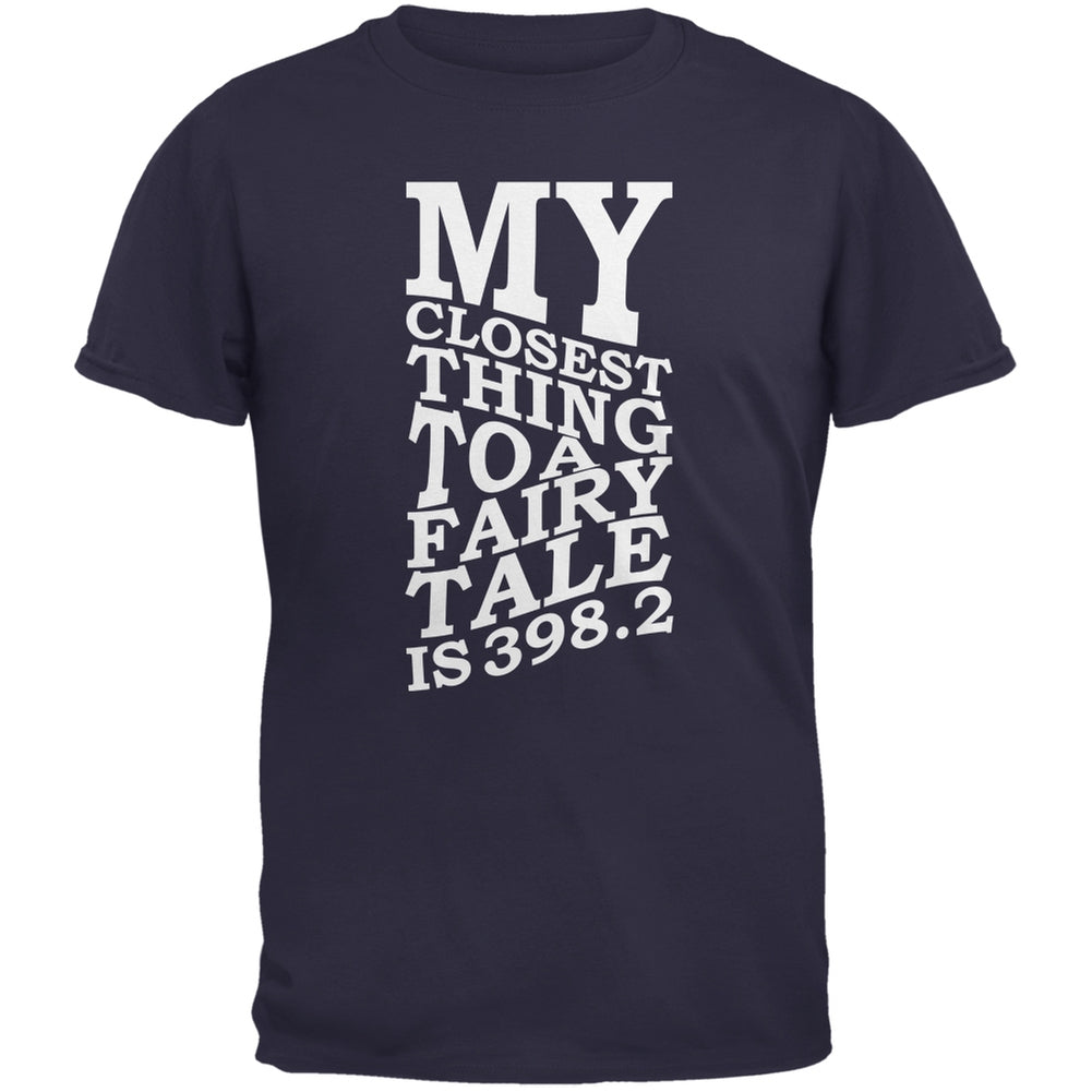 My Closest Thing to a Fairy Tale is 398.2 Navy Adult T-Shirt Men's T-Shirts Old Glory SM Blue 