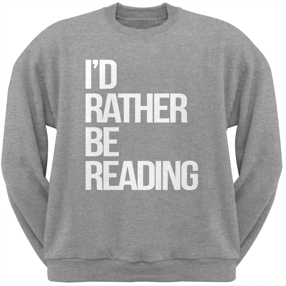 I'd Rather Be Reading Heather Grey Adult Sweatshirt Men's Sweatshirts Old Glory 2XL Grey 