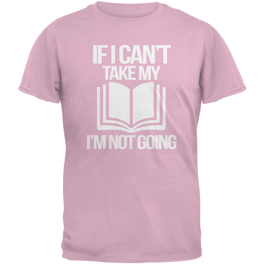 If I Can't Take my Book, I'm not Going Light Pink Adult T-Shirt Men's T-Shirts Old Glory SM Pink 