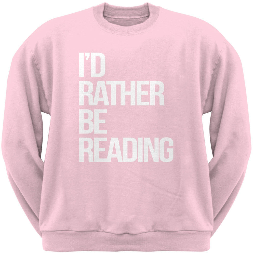 I'd Rather Be Reading Light Pink Adult Sweatshirt Men's Sweatshirts Old Glory 2XL Pink 