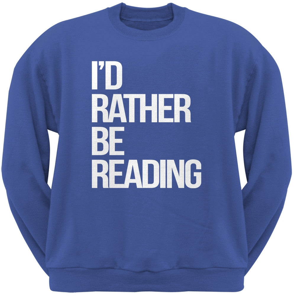 I'd Rather Be Reading Blue Adult Neck Sweatshirt Men's Sweatshirts Old Glory 2XL Blue 