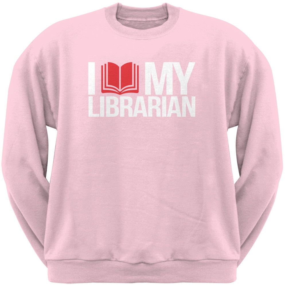 I Love My Librarian Light Pink Adult Sweatshirt Men's Sweatshirts Old Glory 2XL Pink 