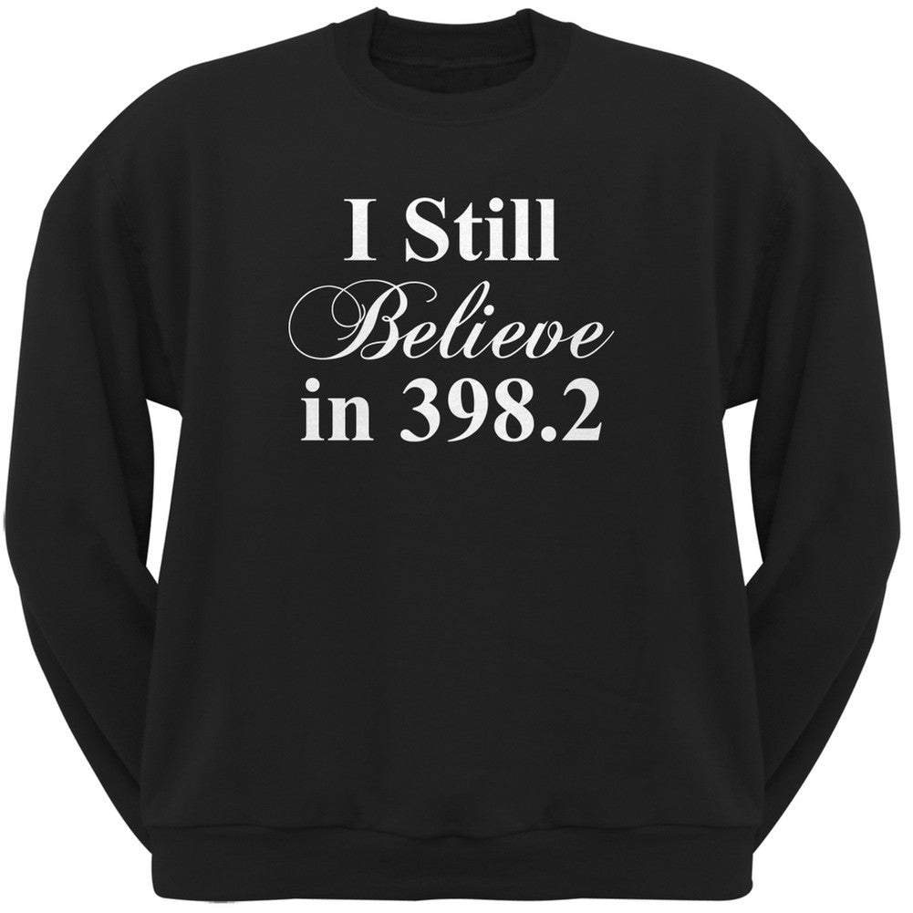 I Still Believe in 398.2 Black Adult Sweatshirt Men's Sweatshirts Old Glory 2XL Black 