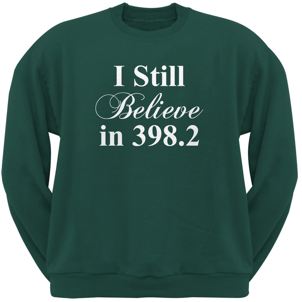I Still Believe in 398.2 Forest Green Adult Sweatshirt Men's Sweatshirts Old Glory 2XL Green 
