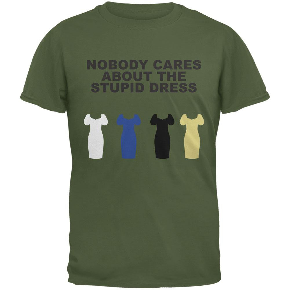 Nobody Cares About The Stupid Dress Military Green Adult T-Shirt Men's T-Shirts Old Glory 2XL Green 