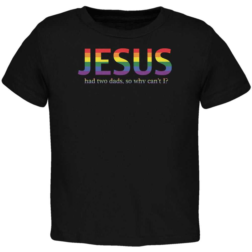 Two Dads Jesus Gay Funny Black Toddler T-Shirt Toddler T-Shirts LGBT 2T Black 