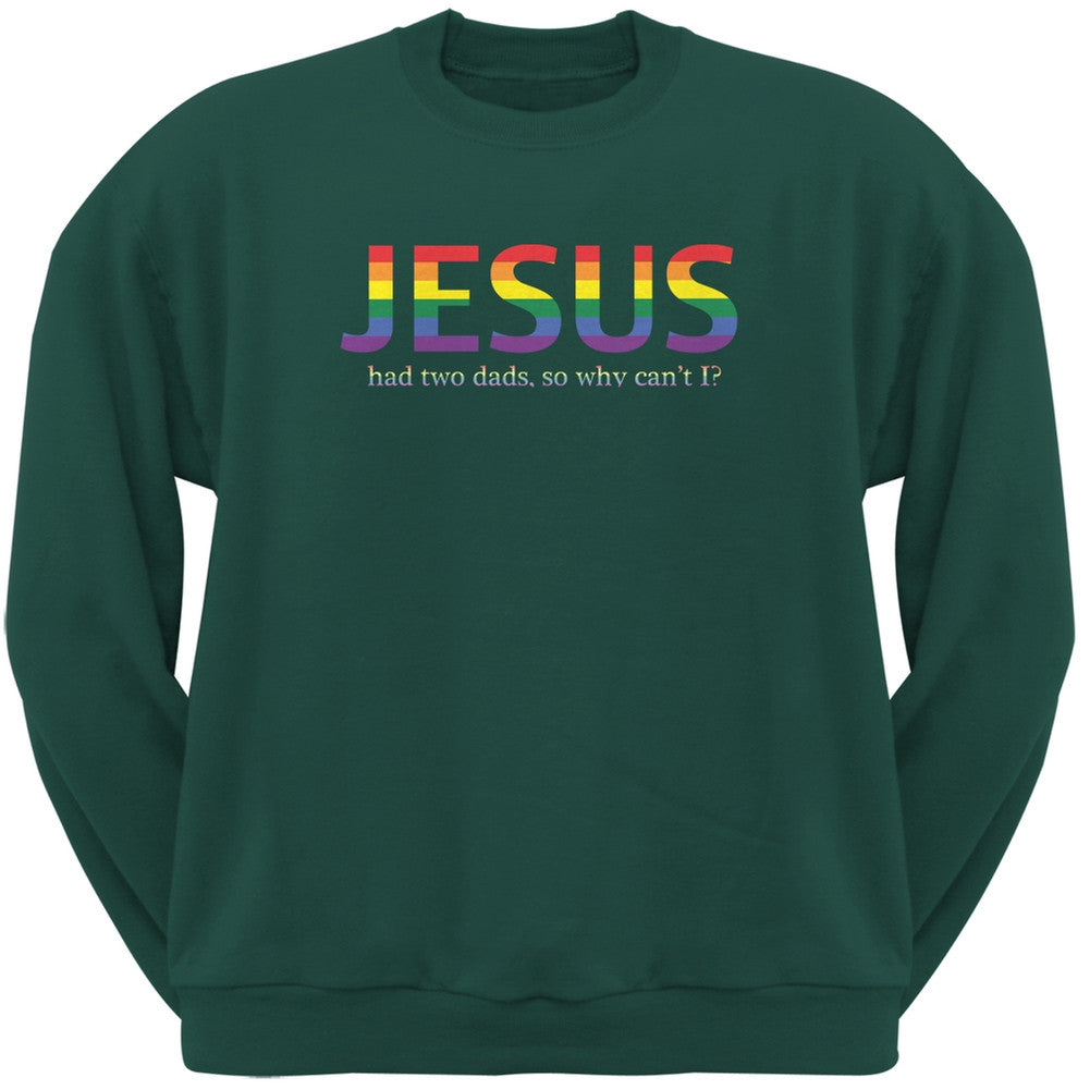 Two Dads Jesus Gay Funny Forest Green Adult Sweatshirt Men's Sweatshirts Old Glory 2XL Green 