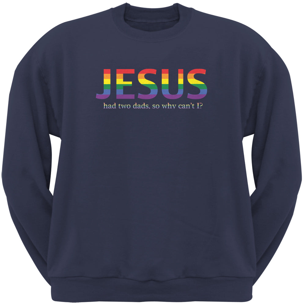 Two Dads Jesus Gay Funny Navy Adult Sweatshirt Men's Sweatshirts LGBT 2XL Dark Blue 