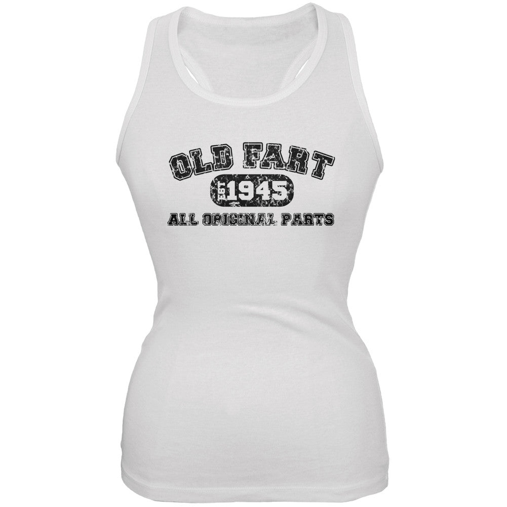 Old Fart Original Parts 1945 Funny White Juniors Soft Tank Top Juniors Tank Tops Old Glory 2XL White 