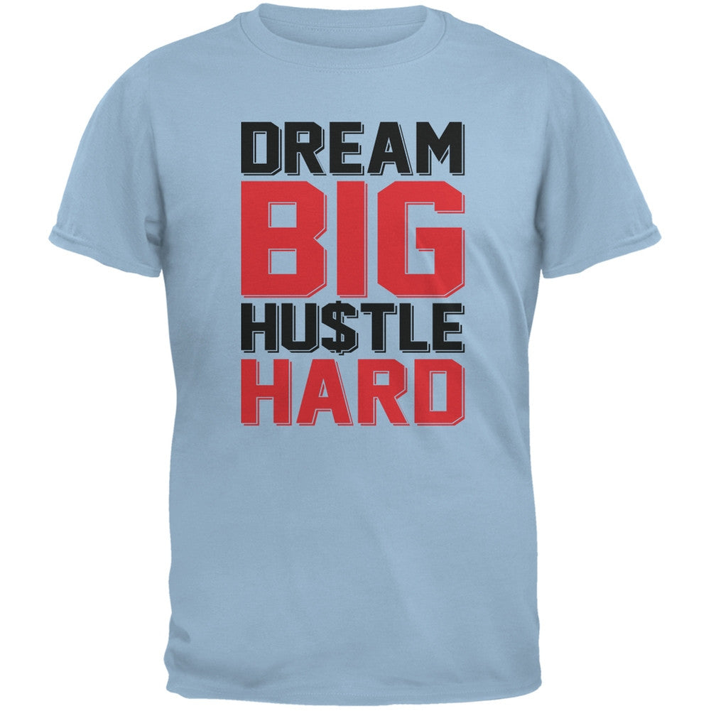 Dream Big Hustle Hard Light Blue Adult T-Shirt Men's T-Shirts Old Glory 2XL Blue 