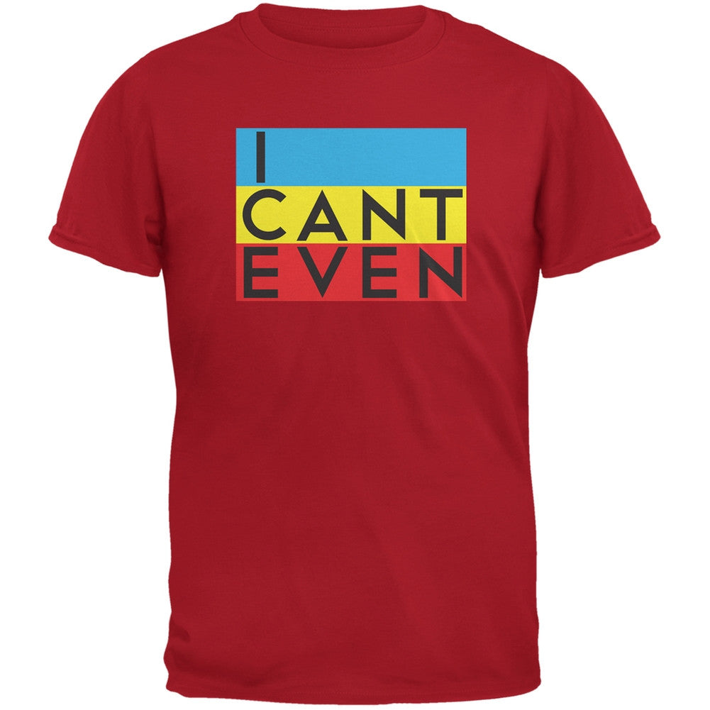 I Cant Even Red Adult T-Shirt Men's T-Shirts Old Glory 2XL Red 