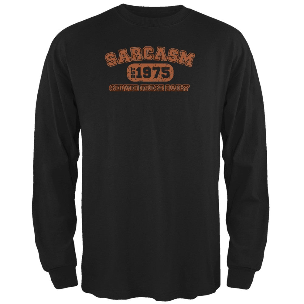 Sarcasm Served Fresh Daily Funny 1975 Black Adult Long Sleeve T-Shirt Men's Long Sleeves Old Glory 2XL Black 