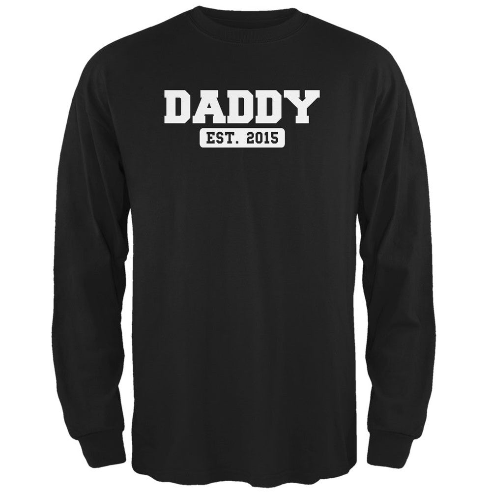 Father's Day Daddy Est. 2015 Black Adult Long Sleeve T-Shirt Men's Long Sleeves Old Glory 2XL Black 