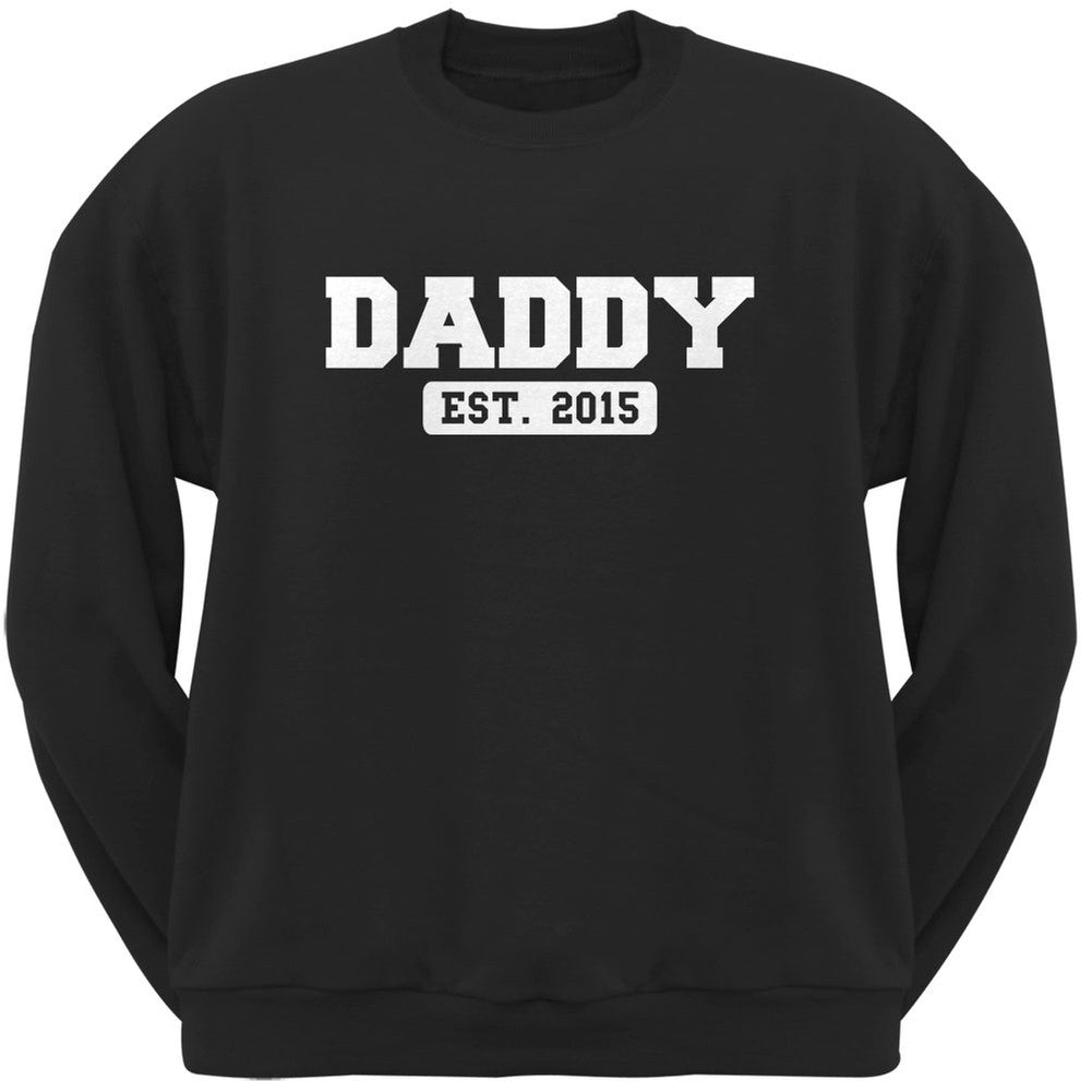 Father's Day Daddy Est. 2015 Black Adult Sweatshirt Men's Sweatshirts Old Glory 2XL Black 