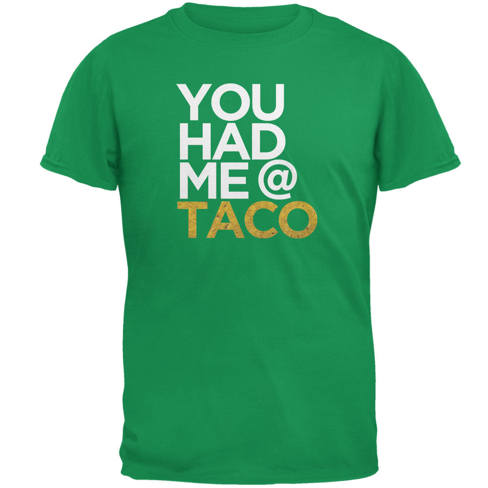 Cinco de Mayo - You Had Me at Taco Irish Green Adult T-Shirt Men's T-Shirts Old Glory 2XL Green 