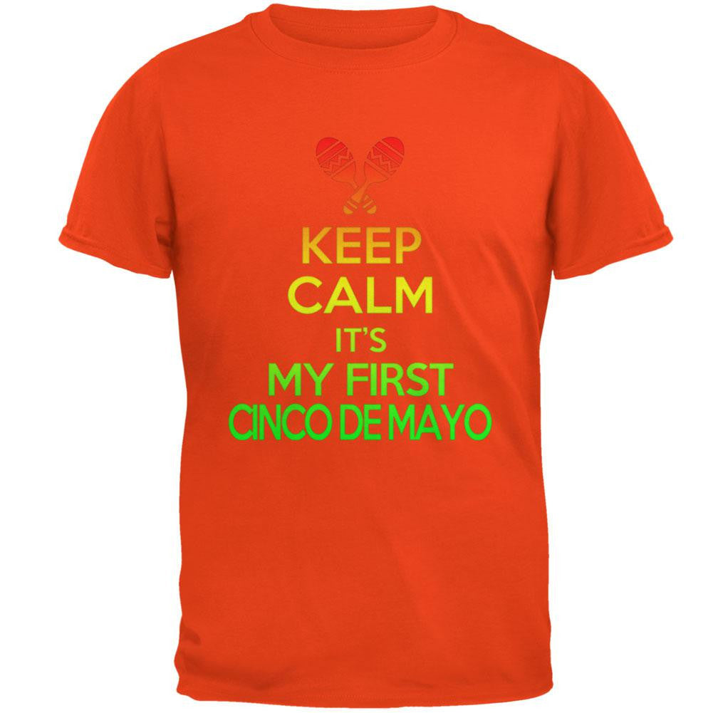 Cinco De Mayo - Keep Calm First Cinco De Mayo Orange Adult T-Shirt Men's T-Shirts Old Glory 2XL Orange 