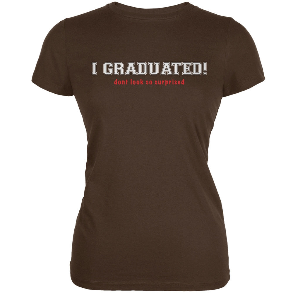 Graduation Don't Look So Surprised Brown Juniors Soft T-Shirt Juniors T-Shirts Old Glory 2XL Brown 