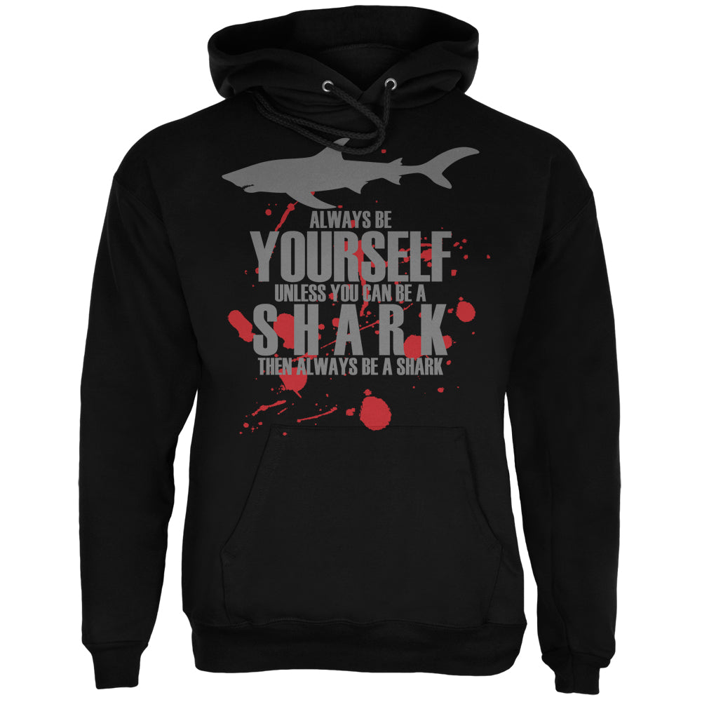 Always Be Yourself Shark Bloody Black Adult Hoodie Men's Hoodies Old Glory 2XL Black 