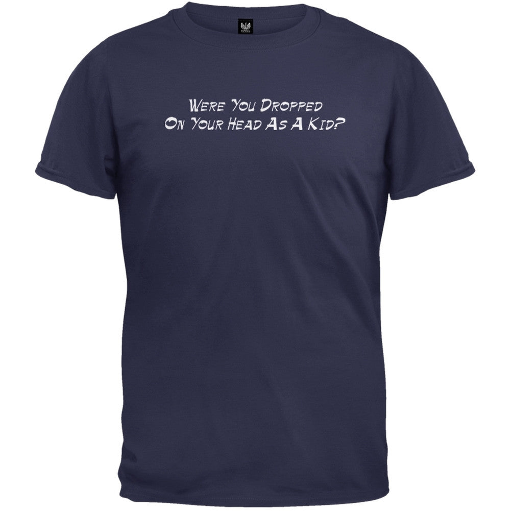 Dropped On Your Head - T-Shirt Men's T-Shirts Old Glory   