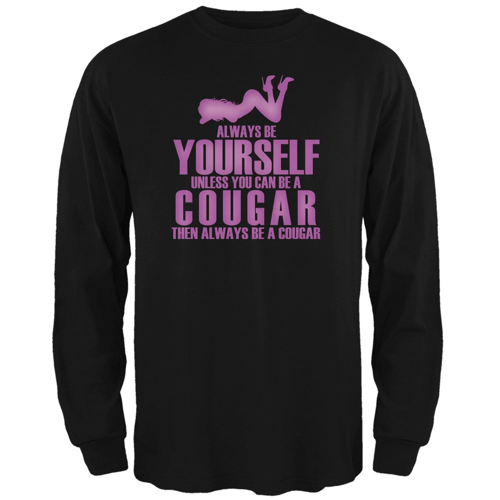 Always Be Yourself Sexy Cougar Black Adult Long Sleeve T-Shirt Men's Long Sleeves Old Glory 2XL Black 