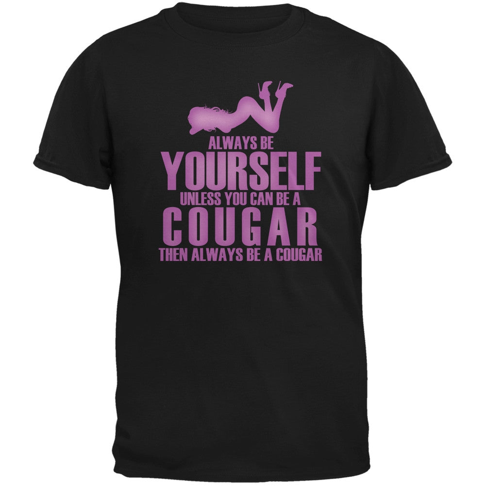 Always Be Yourself Sexy Cougar Black Adult T-Shirt Men's T-Shirts Old Glory 2XL Black 