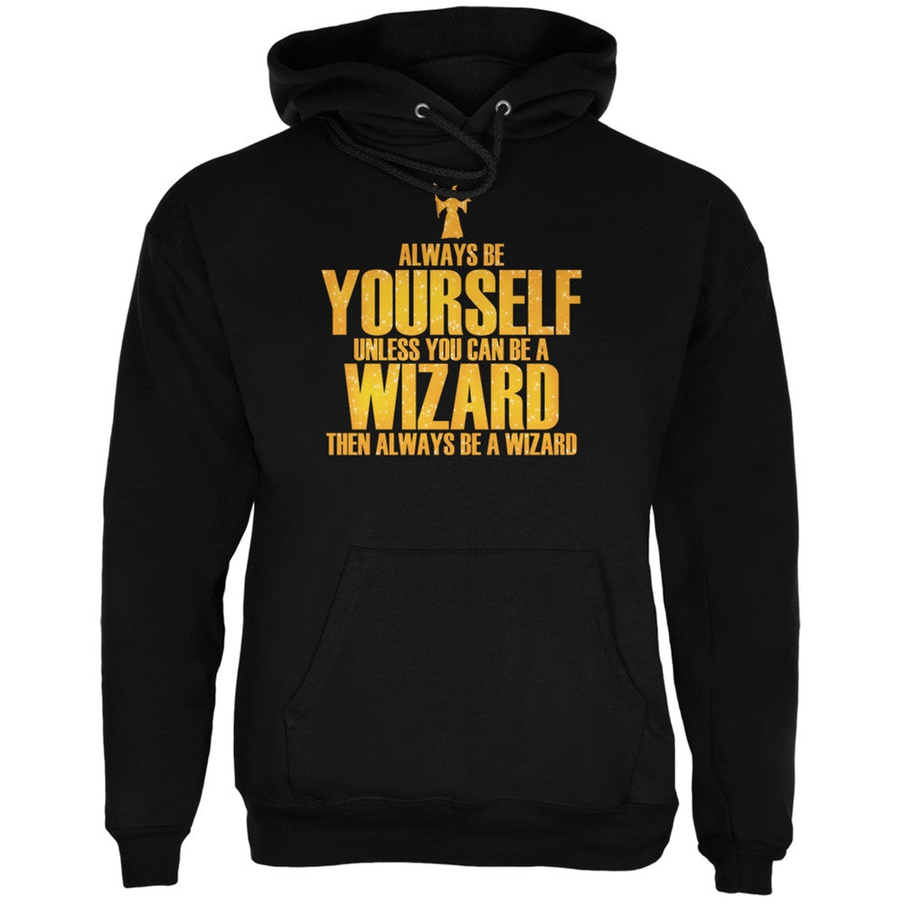 Always Be Yourself Wizard Black Adult Hoodie Men's Hoodies Old Glory 2XL Black 