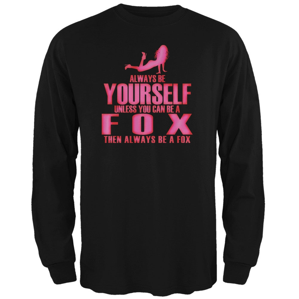 Always Be Yourself Sexy Fox Black Adult Long Sleeve T-Shirt Men's Long Sleeves Old Glory 2XL Black 