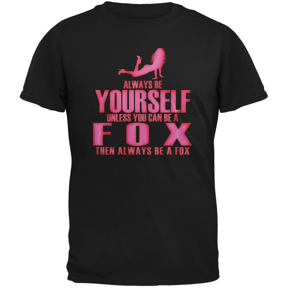 Always Be Yourself Sexy Fox Black Adult T-Shirt Men's T-Shirts Old Glory 2XL Black 