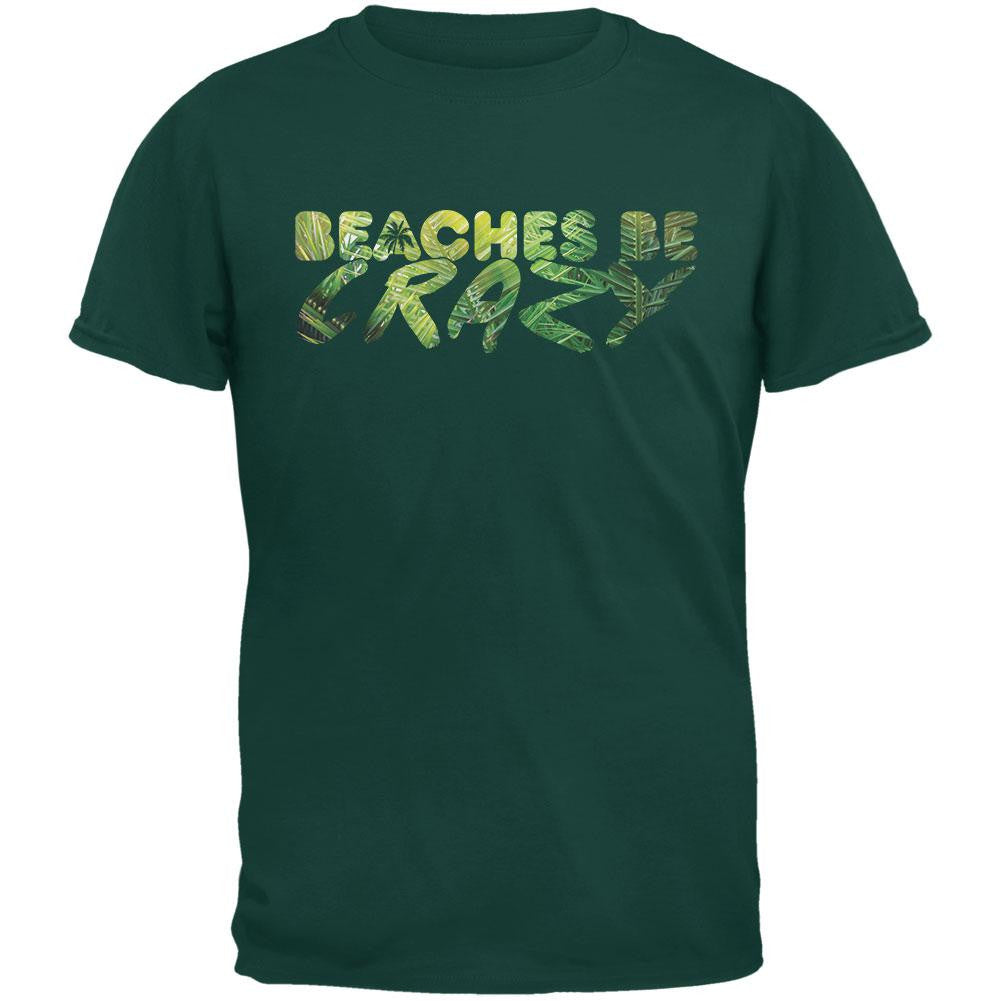 Beaches Be Crazy Forest Green Adult T-Shirt Men's T-Shirts Old Glory 2XL Green 