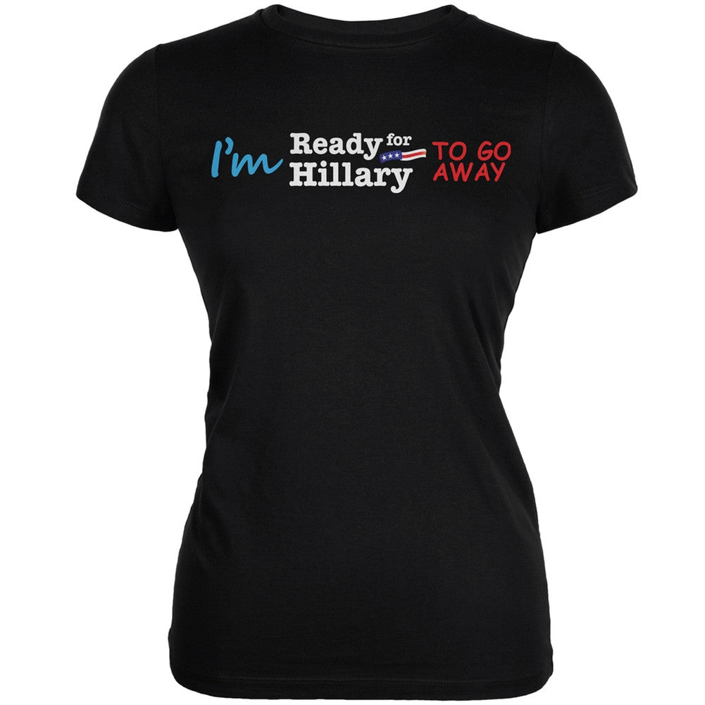 Election 2016 - Hillary Clinton Go Away Black Juniors T-Shirt Juniors T-Shirts Old Glory 2XL Black 