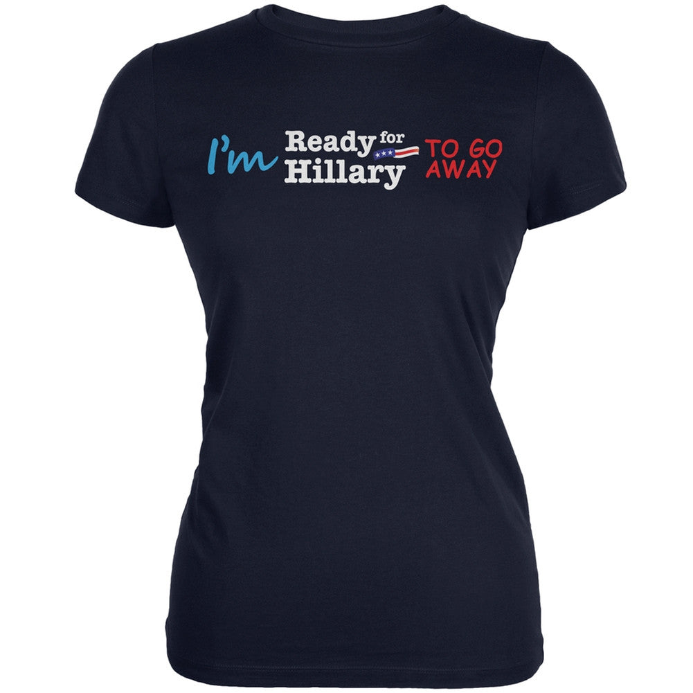 Election 2016 - Hillary Clinton Go Away Navy Juniors Soft T-Shirt Juniors T-Shirts Old Glory 2XL Blue 