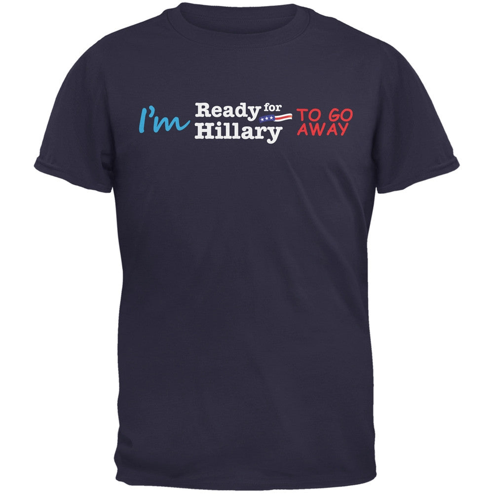 Election 2016 - Hillary Clinton Go Away Navy Adult T-Shirt Men's T-Shirts Old Glory 2XL Blue 